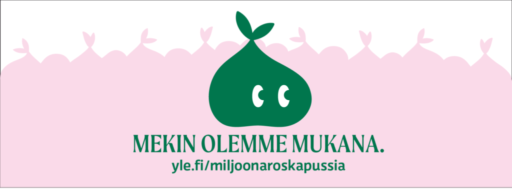 Mekin olemme mukana Miljoona roskapussia kampanjassa.