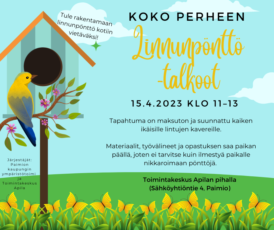 Linnunpönttötalkoot ovat koko perheen tapahtuma, joka järjestetään 15.4.2023 klo 11-13 Toimintakeskus Apilan pihassa.