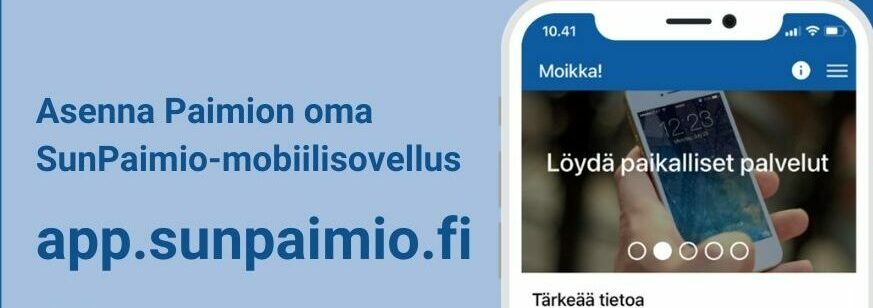 Oikeassa reunassa matkapuhelinmen näyttö, jossa näkyy käsi, jossa on matkapuhelin. Vasemmalla lukee Asenna Paimion oma SunPaimio -mobiilisovellus.