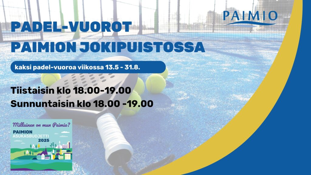 Padel-kenttä, maila ja poalloja sekä teksti Padel-vuorot Paimion Jokipuistossa. Lisäksi MunPaimio-logo ja Paimion kaupungin logo.