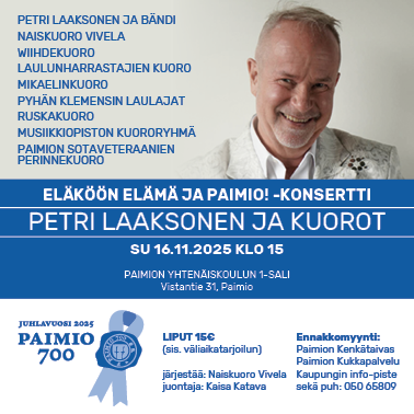 Hymyilevä mies sekä Paimio 700 -logo. Tekstinä Eläköön elämä ja Paimio -konsertti, Petri Laaksonen ja kuorot.