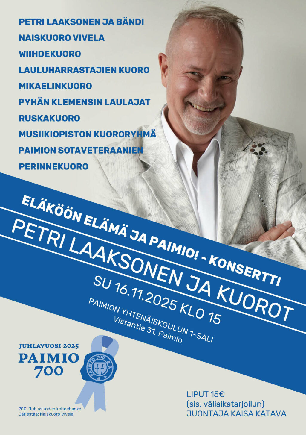 Hymyilevä mies valkoisessa asussa sekä Paimio 700 -juhlavuodeb logo ja perustiedot Eläköön elämä ja Paimio! -konsertista.