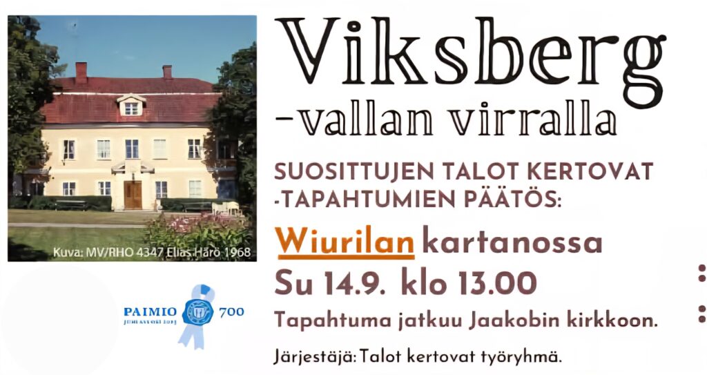 Pikkukuvassa keltainen kartanorakennus ja sen alla Paimio 700 -logo. Tekstinä Viksberg - vallan virralla.
