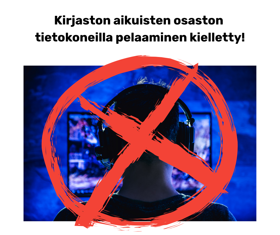 Kirjaston aikuisten osaston koneilla pelaaminen kielletty -kuvituskuva.