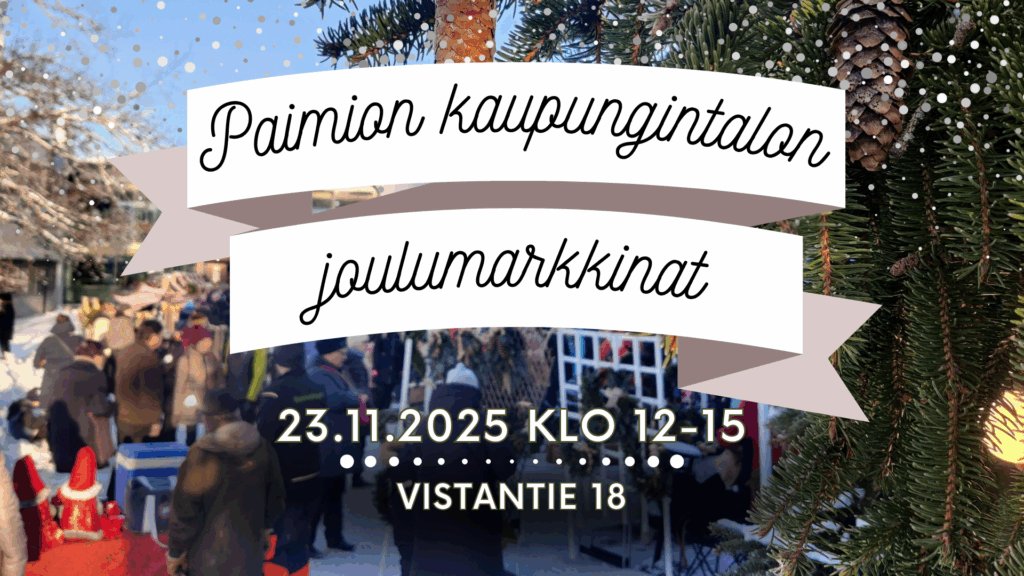 Talvinen kuva markkinatapahtumasta, jonka päällä teksti Paimion kaupungintalon joulumarkkinat 23.11.2025 klo 12-15.