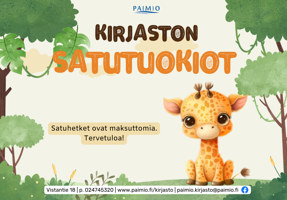 Kirjaston satutuokiot ja satuhetket ovat maksuttomia -tekstit sekä kuva pienestä kirahvista savannilla.