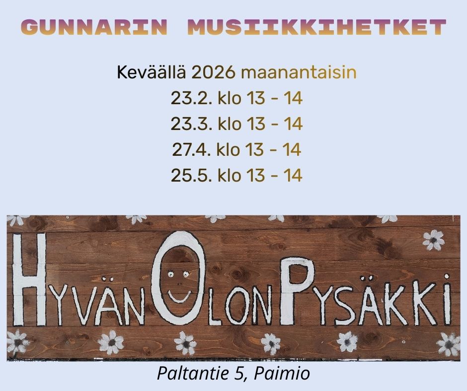 Ruskeapohjainen puukyltti, jossa lukee Hyvän Olon Pysäkki. Lisäsksi Gunnarin musiikkihetkien tapahtuma-ajat keväällä 2026.