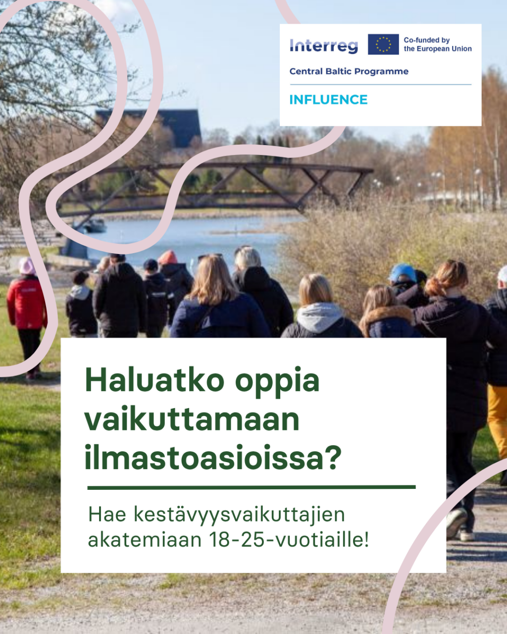 Nuoria kävelemässä puistomaisessa ympäristössä vesistön äärellä. Lisäksi teksti Haluatko oppia vaikuttamaan ilmastoasioissa.