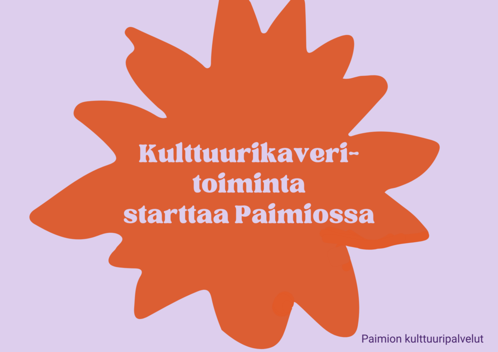 oranssilla taustalla teksti "Kulttuurikaveritoiminta starttaa Paimiossa"